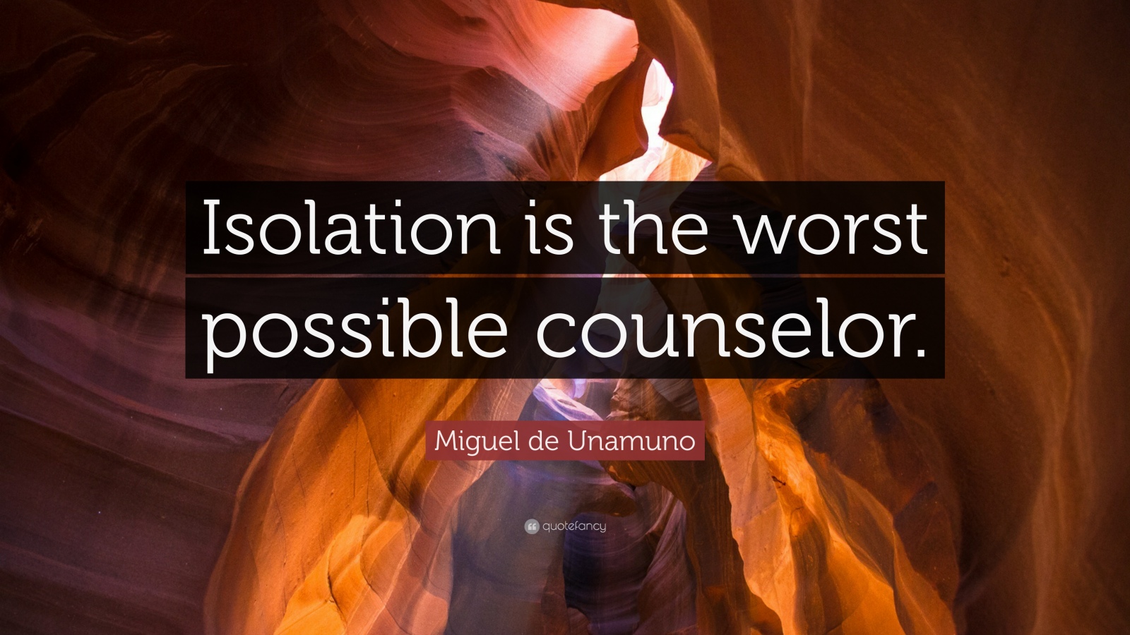 1120569-miguel-de-unamuno-quote-isolation-is-the-worst-possible-counselor